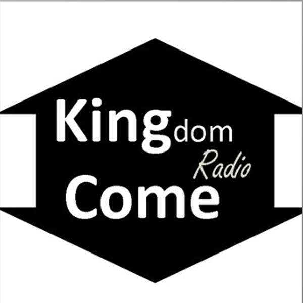 Kingdom Come  Podcast Artwork Image