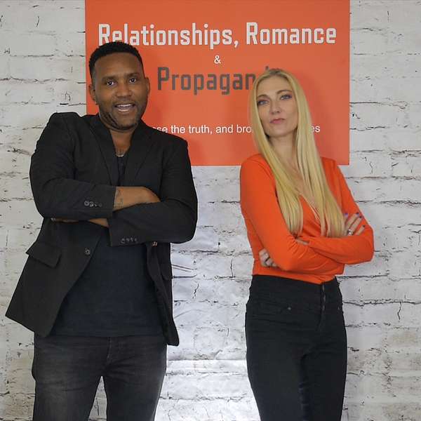 Relationships Romance & Propaganda Podcast Podcast Artwork Image