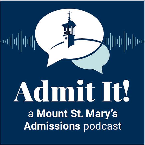Admit It! A Mount St. Mary's University Podcast Podcast Artwork Image