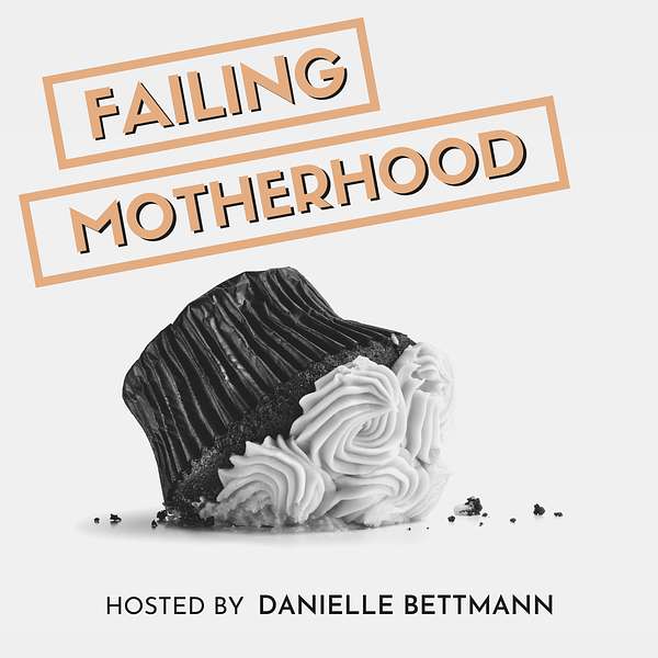 Failing Motherhood Podcast Artwork Image