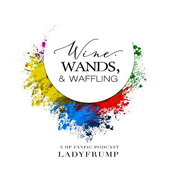 Wine, Wands and Waffling Podcast Artwork Image