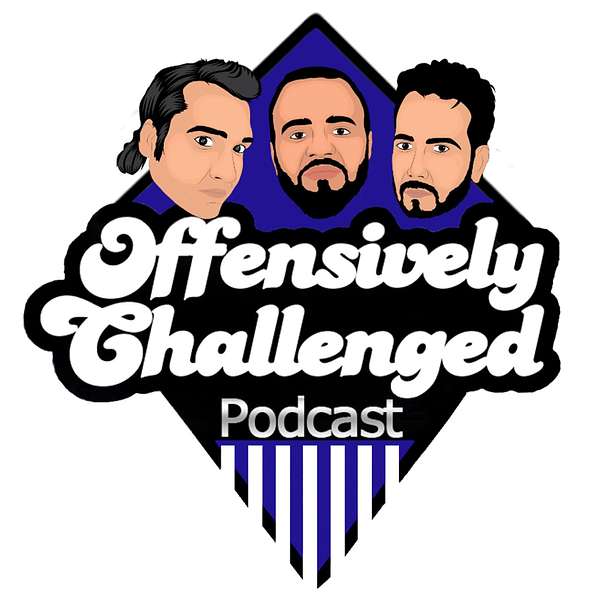 Offensively Challenged Podcast Podcast Artwork Image