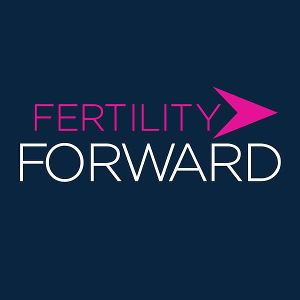 Fertility Forward Podcast Artwork Image