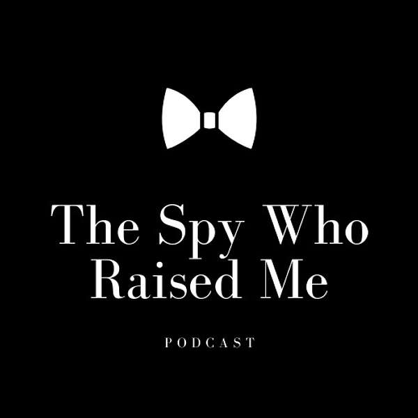 The Spy Who Raised Me Podcast Podcast Artwork Image