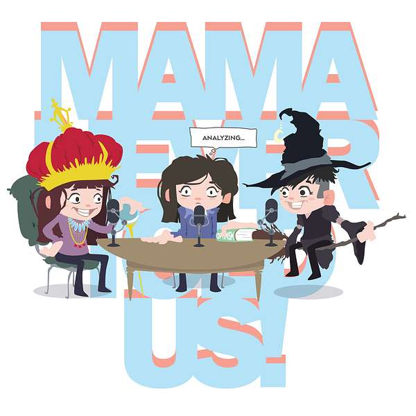 MAMA NEVER TOLD US! Podcast Artwork Image