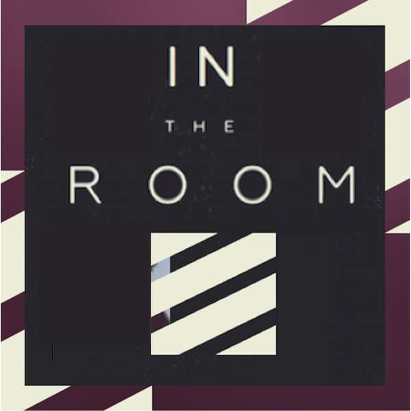 In The Room podcast Podcast Artwork Image