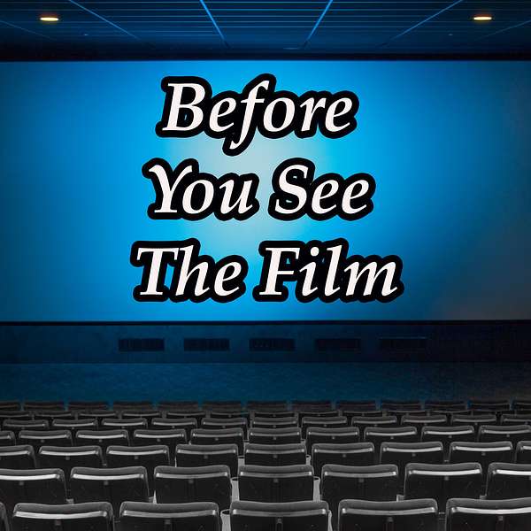 Before You See The Film Podcast Artwork Image