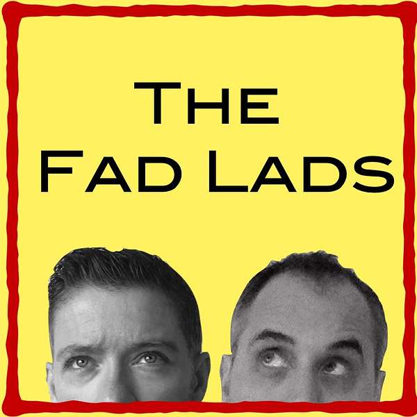 The Fad Lads Podcast Artwork Image
