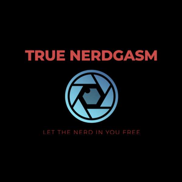 True Nerdgasm's Nerdcast Podcast Artwork Image