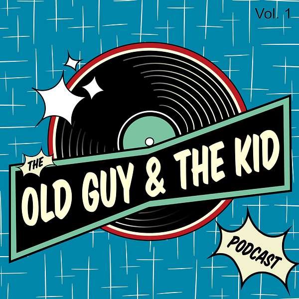 Old Guy and The Kid Podcast Artwork Image