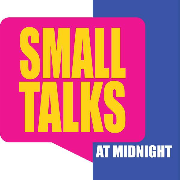 Small talks (at midnight) Podcast Artwork Image