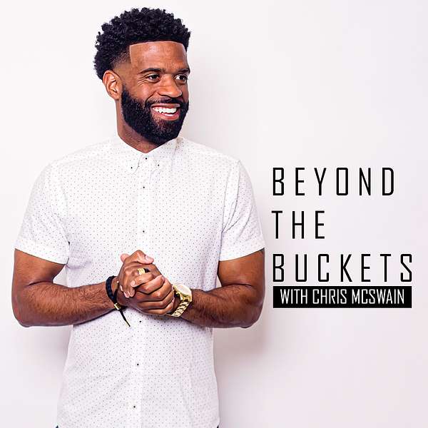 Beyond the Buckets Show with Chris McSwain Podcast Artwork Image