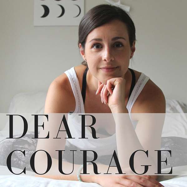 Dear Courage Podcast Artwork Image