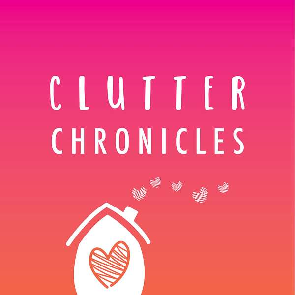 Clutter Chronicles  Podcast Artwork Image