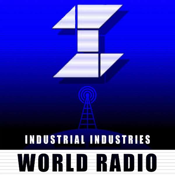 Industrial Industries World Radio Podcast Artwork Image