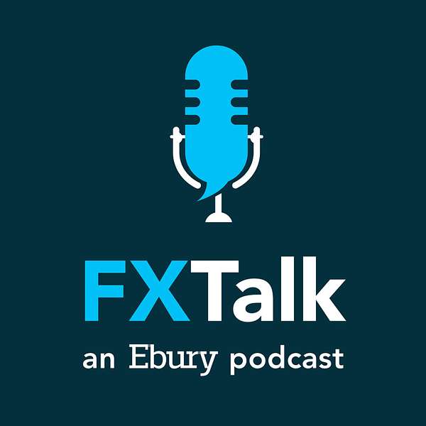 FX Talk - an Ebury podcast Podcast Artwork Image