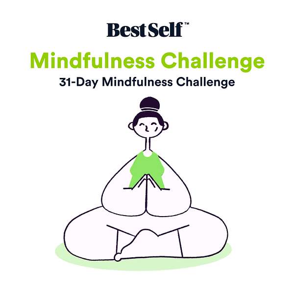 BestSelf Co.'s 31-day Mindfulness Challenge Podcast Artwork Image