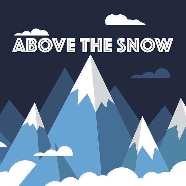 ABOVE THE SNOW Podcast Artwork Image