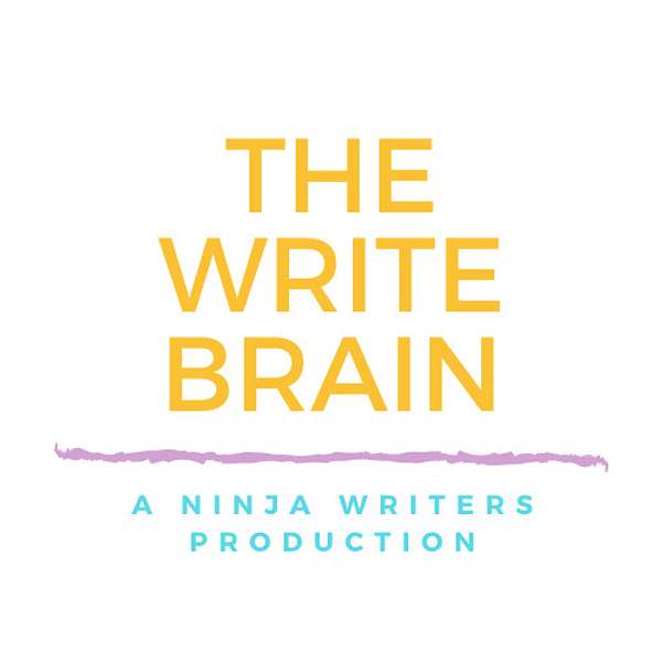 The Write Brain: A Ninja Writers Production Podcast Artwork Image