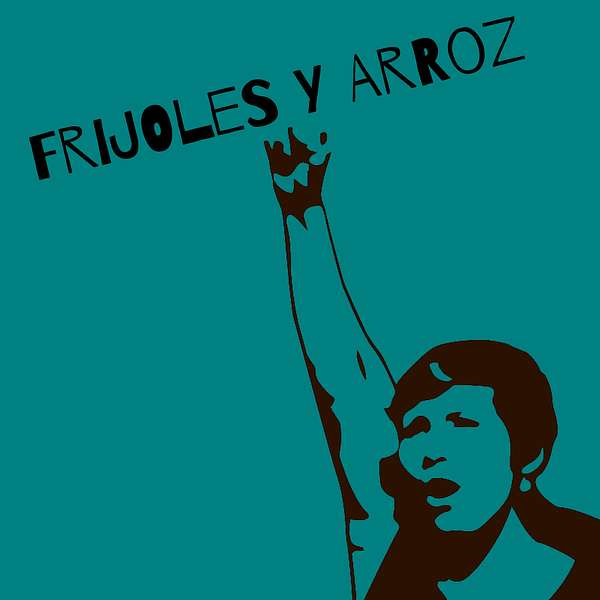Frijoles Y Arroz Podcast Artwork Image