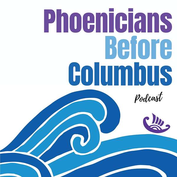 Phoenicians Before Columbus Podcast Podcast Artwork Image