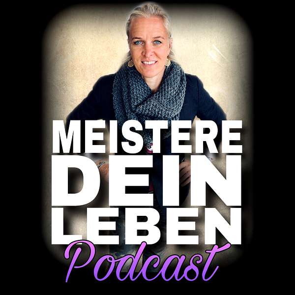 Meistere Dein Leben Podcast Podcast Artwork Image