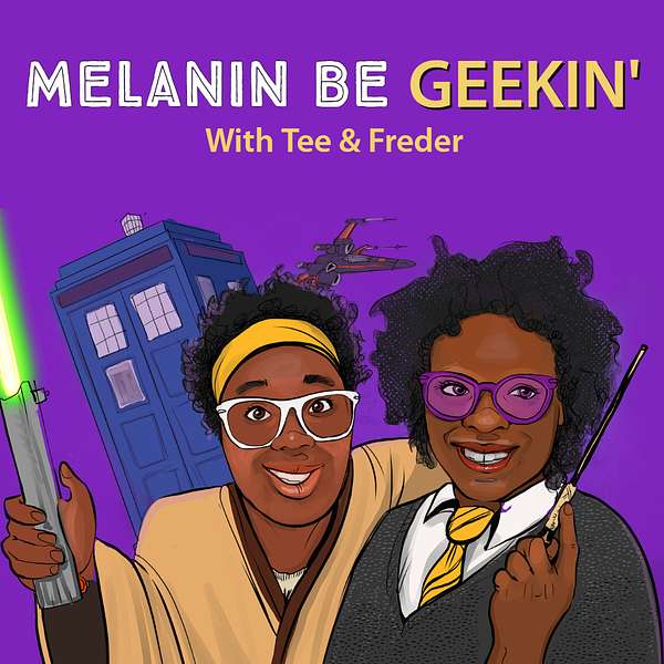 Melanin Be Geekin' Podcast Artwork Image