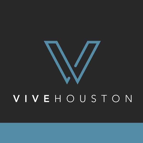 VIVE Houston Podcast Podcast Artwork Image