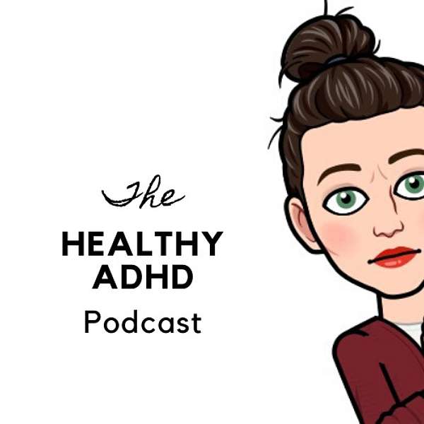 The HealthyADHD Podcast Podcast Artwork Image