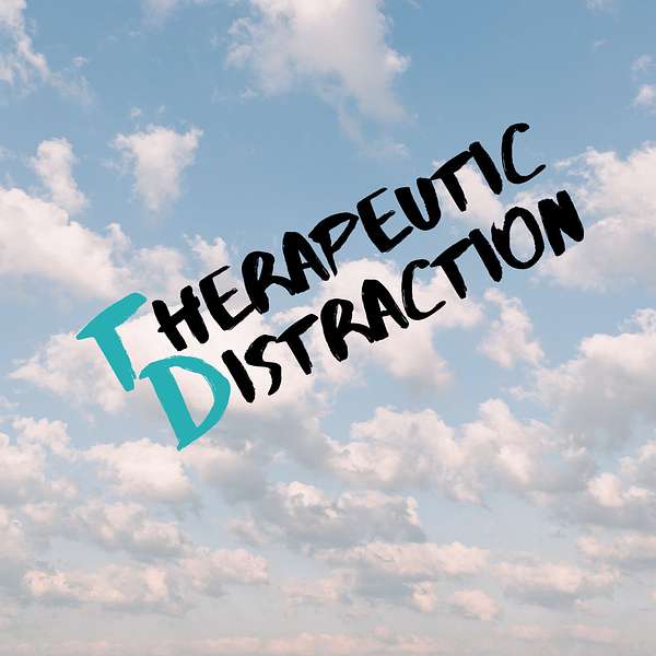 Therapeutic Distraction Podcast Artwork Image