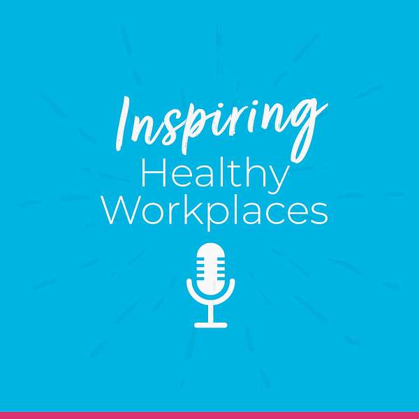 Inspiring Healthy Workplaces by TotalWellness Podcast Artwork Image
