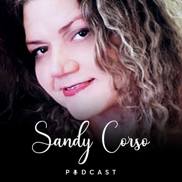 The Sandy Corso Podcast Podcast Artwork Image