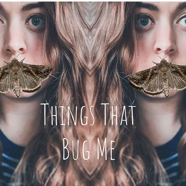 Things That Bug Me-With Emily  Podcast Artwork Image