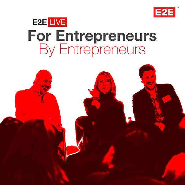 E2E LIVE: For Entrepreneurs By Entrepreneurs Podcast Artwork Image