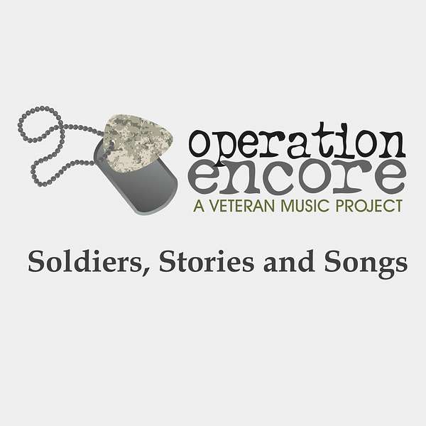 Operation Encore: Soldiers, Stories, and Songs Podcast Artwork Image