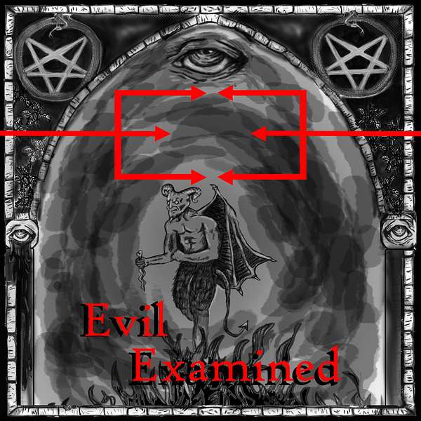 Evil Examined Podcast Artwork Image