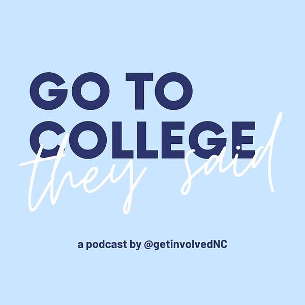 Go To College They Said Podcast Artwork Image