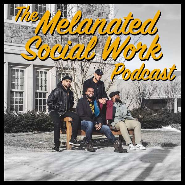 The Melanated Social Work Podcast Podcast Artwork Image