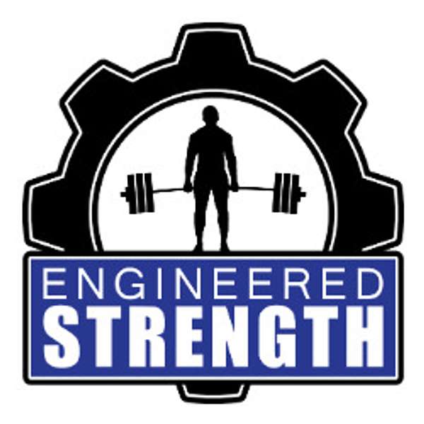 The Engineered Strength Podcast Podcast Artwork Image