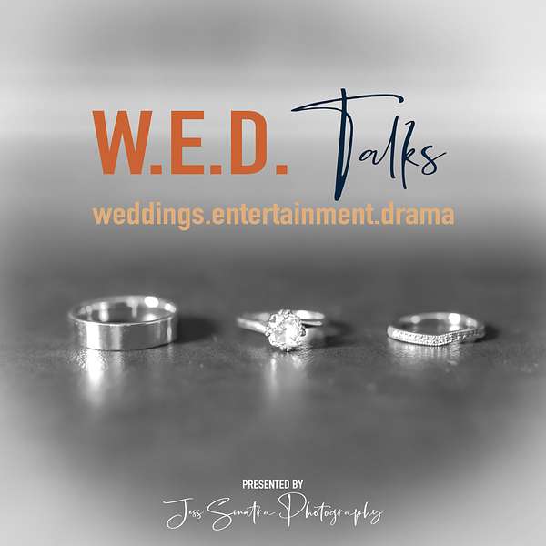 W.E.D. Talks - Weddings, Entertainment, Drama Podcast Artwork Image