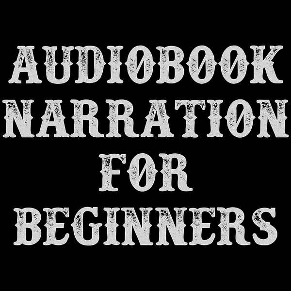 Audiobook Narration For Beginners Podcast Artwork Image