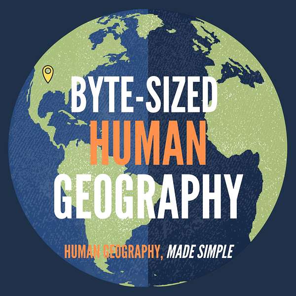 The Byte-Sized Human Geography Podcast Podcast Artwork Image