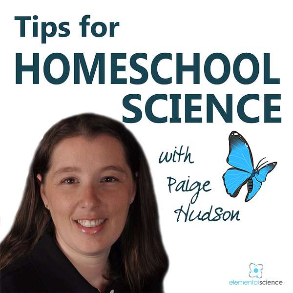 Tips for Homeschool Science Podcast from Elemental Science Podcast Artwork Image