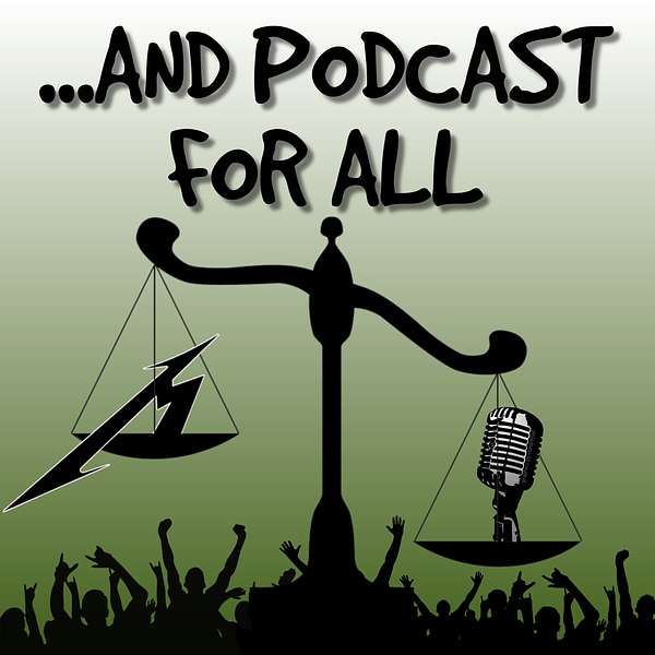 And Podcast For All - Metallica Podcast Podcast Artwork Image