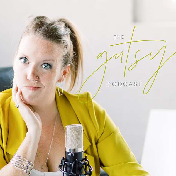 The Gutsy Podcast | personal development, entrepreneurship, mindset, alignment, intuition and energy Podcast Artwork Image