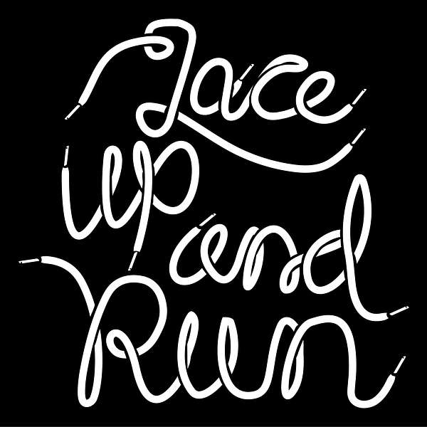 Lace Up and Run Podcast Podcast Artwork Image
