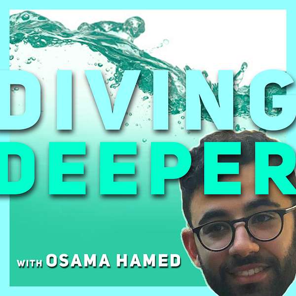 Diving Deeper with Osama Hamed Podcast Artwork Image