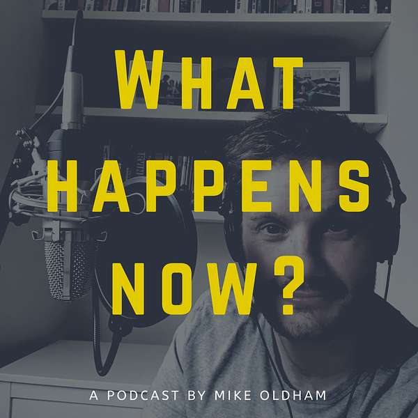 What Happens Now? Podcast Artwork Image