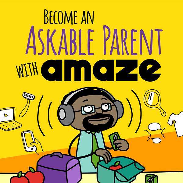 Become an Askable Parent with AMAZE Podcast Artwork Image