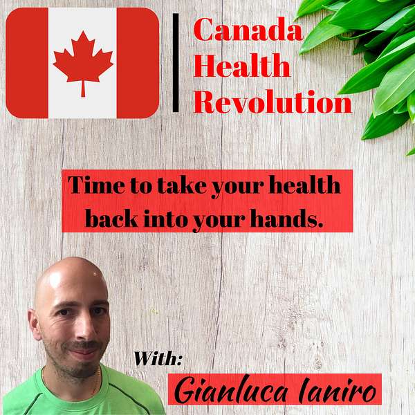 Canada Health Revolution with Gianluca Ianiro Podcast Artwork Image